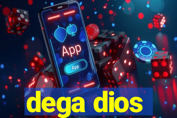 dega dios